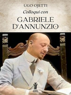 cover image of Colloqui con Gabriele D'Annunzio